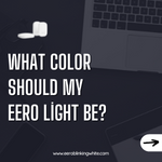 What Color Should My Eero Light Be?