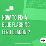 How to fix a blue flashing Eero Beacon ?