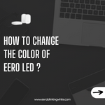 How to change the color of Eero Led ?