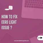 How to Fix Eero Light Issue ?