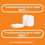 Troubleshooting Eero router lights